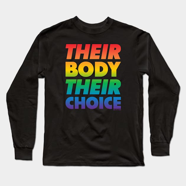 Their Body Their Choice - Rainbow Pride Flag Long Sleeve T-Shirt by Molly Bee